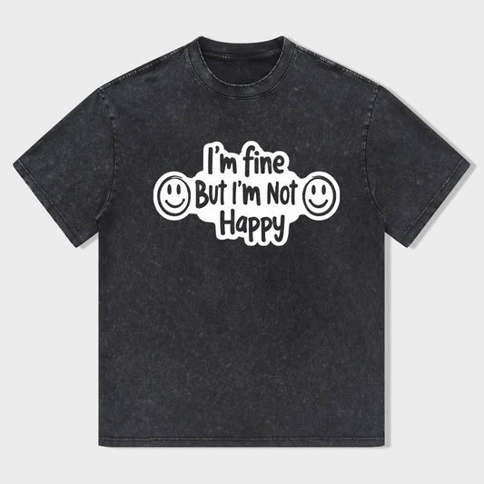 I'm Fine But I'm Not Happy Graphic Tee for Men Women Unisex Casual T-Shirt