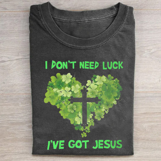 I Don't Need Lucky. I've Got Jesus Unisex T-Shirt