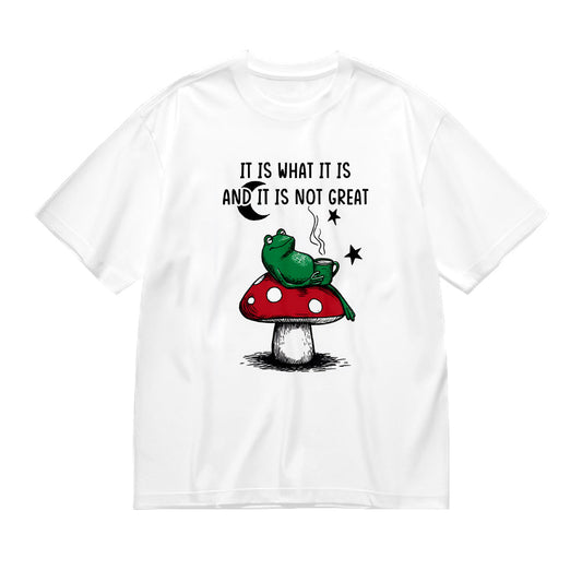 It Is What It Is and It Is Not Great Frog on Mushroom Graphic T-Shirt