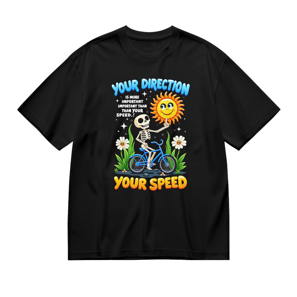 Your Direction is More Important Than Your Speed Skeleton Sunflower T-Shirt