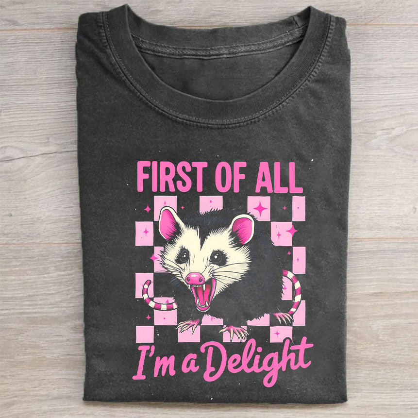 First of All I'm a Delight Opossum Graphic T-Shirt