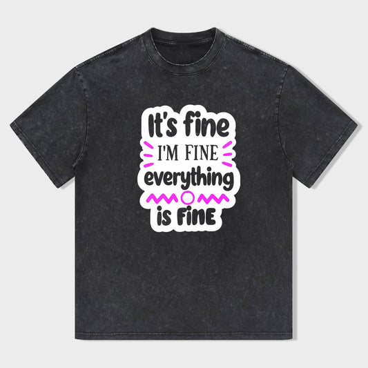 It's Fine I'm Fine Everything is Fine Graphic Tee for Women Men Unisex Casual T-Shirt