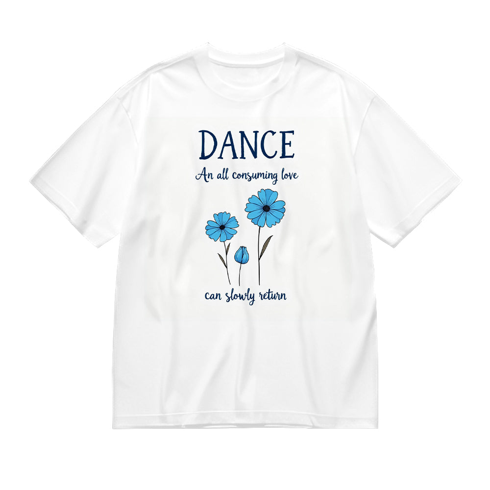 Dance All-Conquering Love Slowly Return Graphic T-Shirt