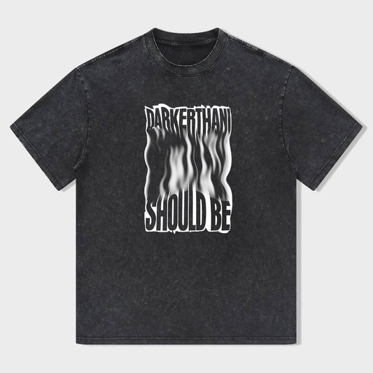 Darker Than Should Be Graphic Tee Men's Fashion Casual Short Sleeve T-Shirt