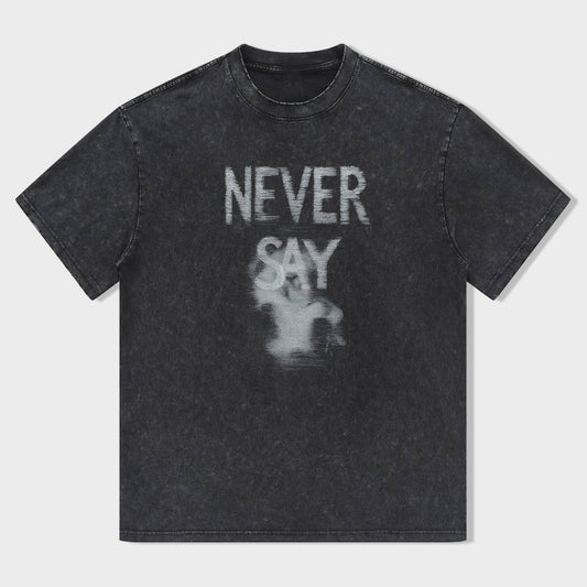 Never Say Die Graphic T-Shirt