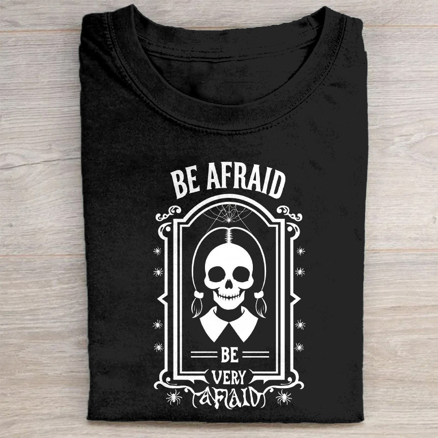Be Afraid Be Very Afraid Skull Graphic T-Shirt