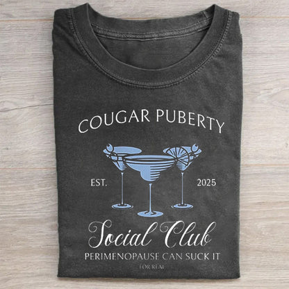 Retro Cougar Puberty Est. 2025 Social Club Perimenopause Can Suck It For Real Print T-Shirt