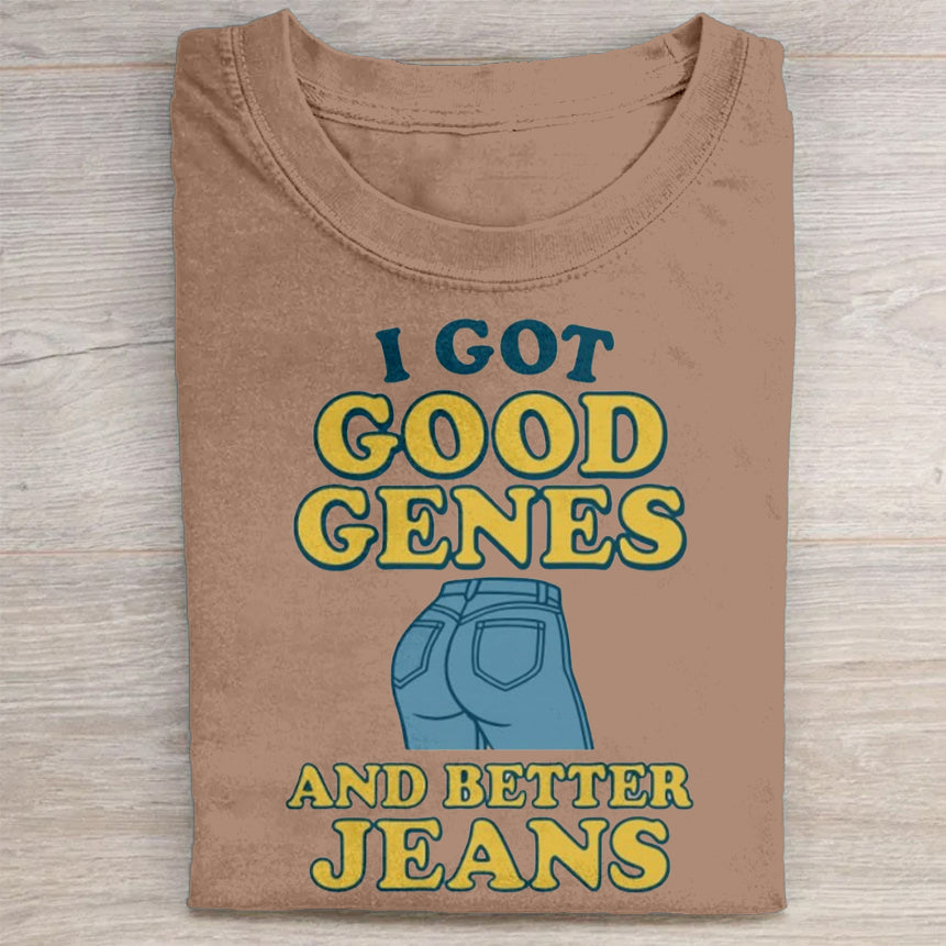 Retro I Got Good Genes And Better Jeans Print T-Shirt
