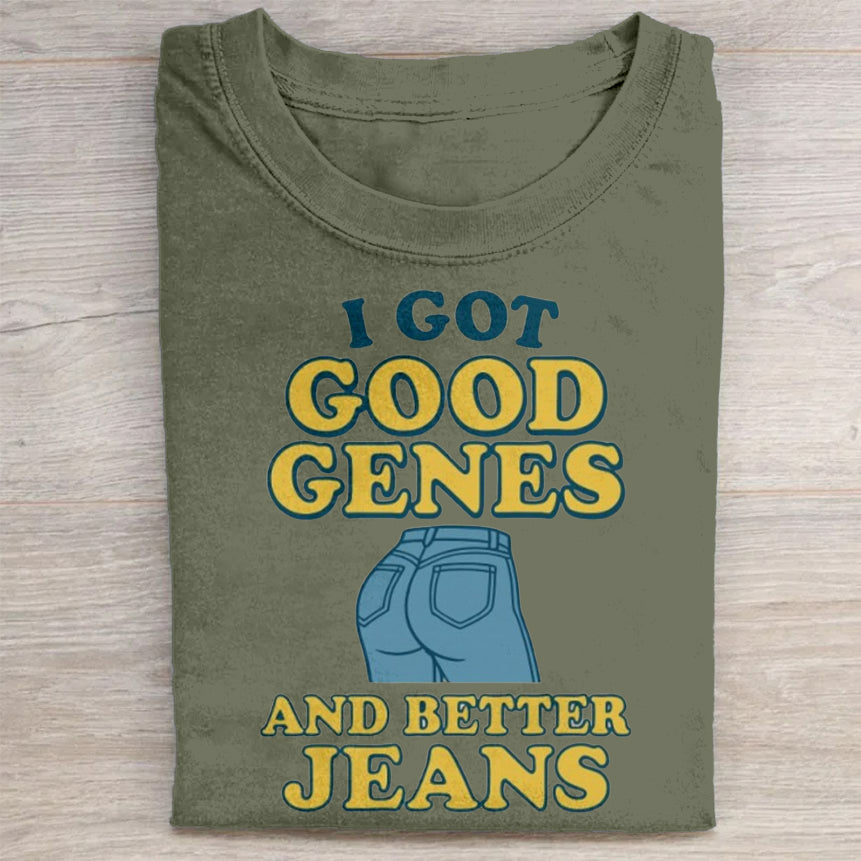 Retro I Got Good Genes And Better Jeans Print T-Shirt