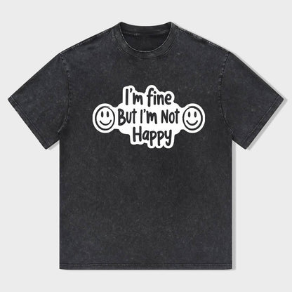 I'm Fine But I'm Not Happy Graphic Tee for Men Women Unisex Casual T-Shirt