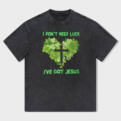 I Don't Need Lucky. I've Got Jesus Unisex T-Shirt