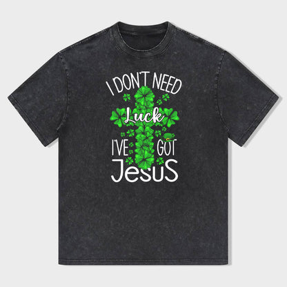 I Don't Need Lucky. I've Got Jesus Unisex T-Shirt
