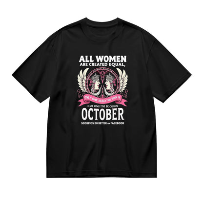 All Women Are Created Equal but Only the Best Are Born in October T-Shirt