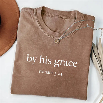 By His Grace T-shirt