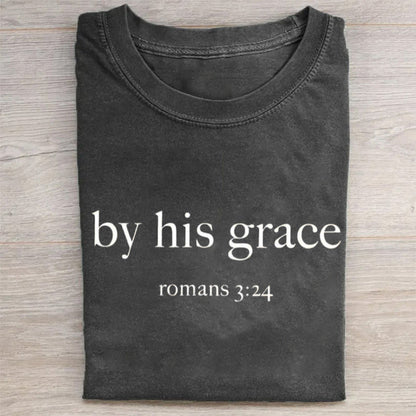 By His Grace T-shirt