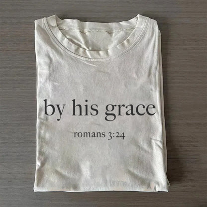 By His Grace T-shirt