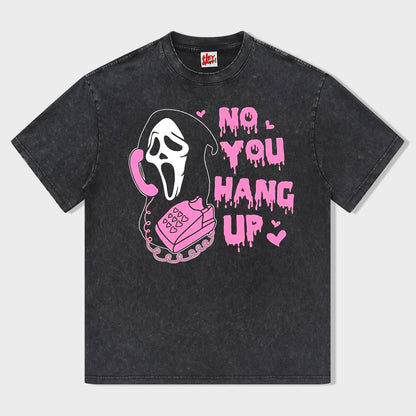 No You Hang Up Slim Fit T-Shirt - heygraff