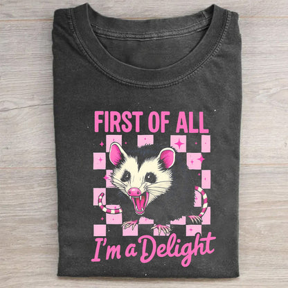 First of All I'm a Delight Opossum Graphic T-Shirt