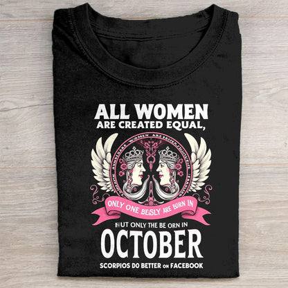 All Women Are Created Equal but Only the Best Are Born in October T-Shirt