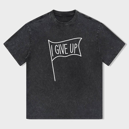 I Give Up Flag Graphic T-Shirt