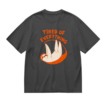 Tired of Everything Sloth Graphic T-Shirt