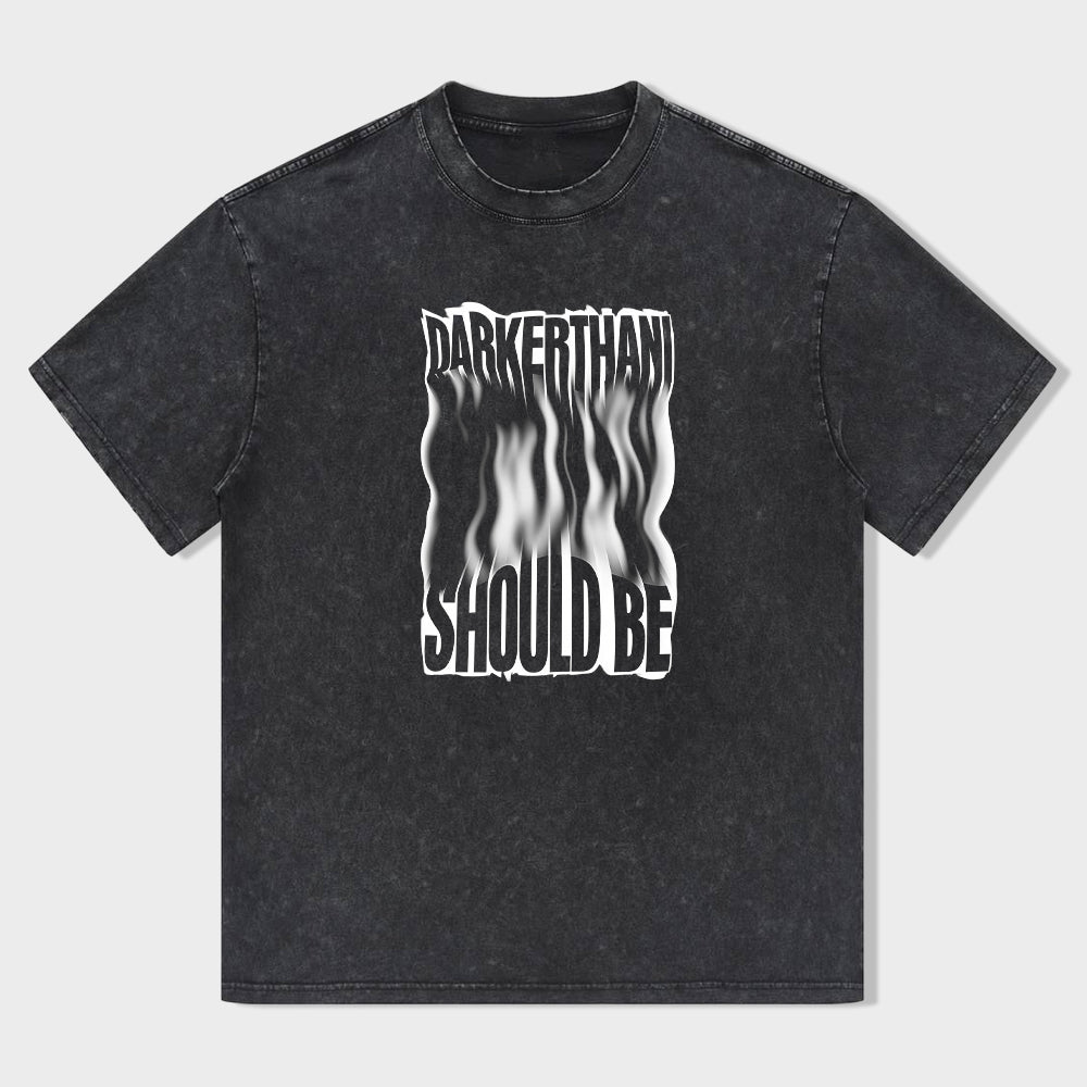 Darker Than Should Be Graphic Tee Men's Fashion Casual Short Sleeve T-Shirt