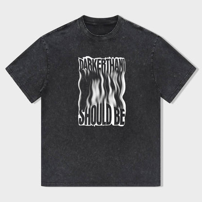 Darker Than Should Be Graphic Tee Men's Fashion Casual Short Sleeve T-Shirt