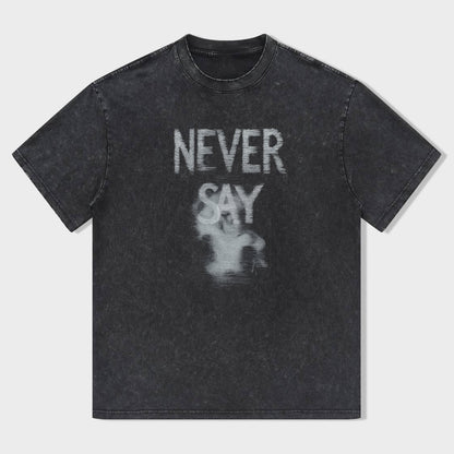 Never Say Die Graphic T-Shirt
