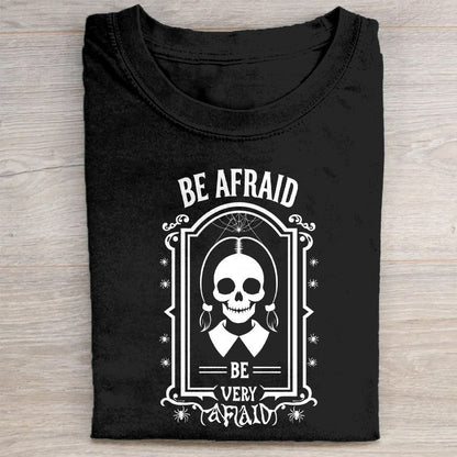 Be Afraid Be Very Afraid Skull Graphic T-Shirt